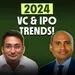 2024 VC Updates, IPO Trends, And Fundraising Advice with Churchill’s Raja Doddala