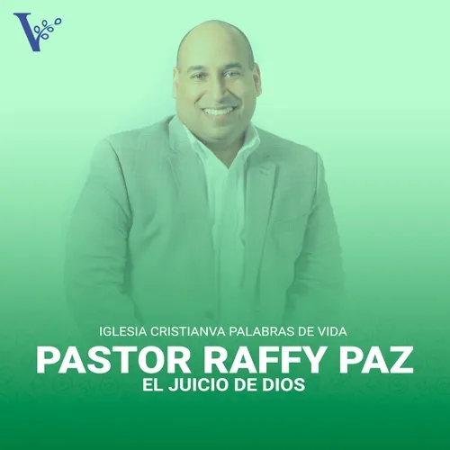 Pastor Raffy Paz - El Juicio de Dios
