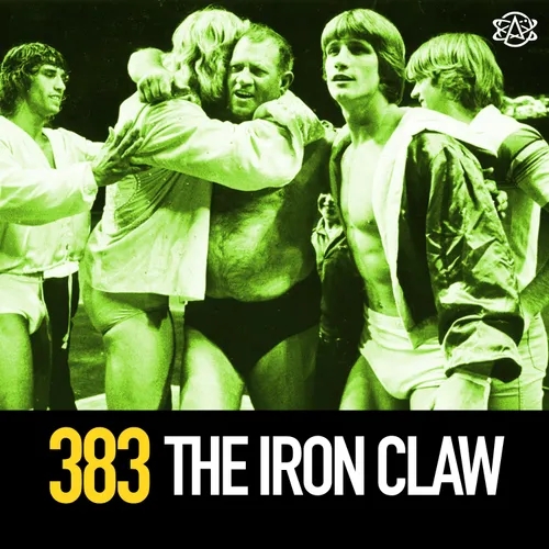 383 - The Iron Claw: The Von Erich Curse