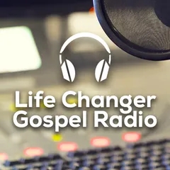 Life Changer Gospel Radio