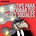 ‼️ 5 tips para mejorar en tus redes sociales!