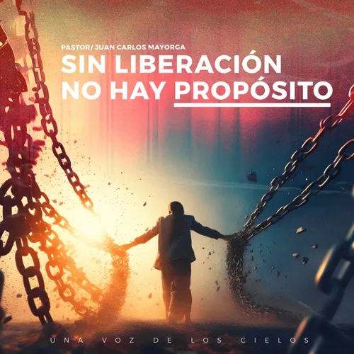 SIN LIBERACIÓN NO HAY PROPÓSITO