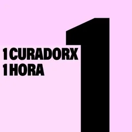 1 curadorx, 1 hora