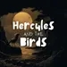 Hercules and the Birds