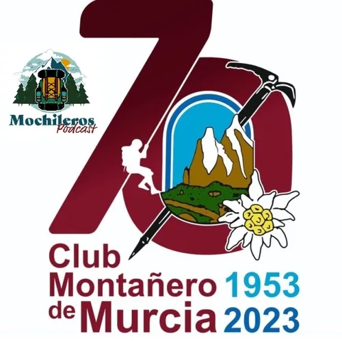 91.- Mochileros con Antonio Egea en el 70 aniversario del Club Montañero de Murcia 7a parte