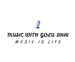 MUSIC WITH GOLU BHAI