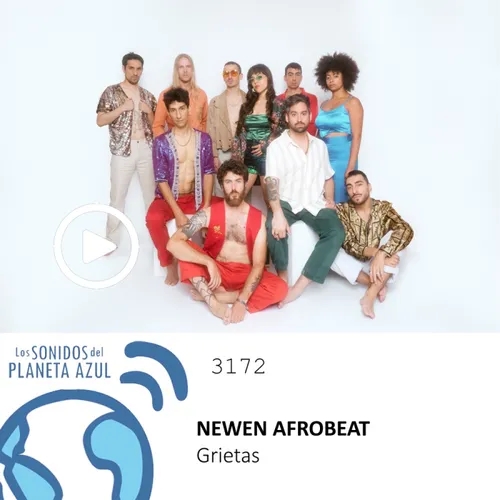 Los Sonidos del Planeta Azul 3172 - Entrevista a NEWEN AFROBEAT, "Grietas" (23 04 2024)