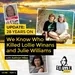 Ep 196: 28 Years On We Know Who Killed Lollie Winans and Julie Williams? Part 4 with Kathryn Miles