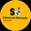 Só Ciência da Educação