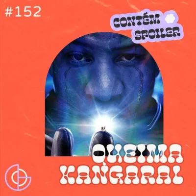 #152 | Queima Kangaral | Homem-Formiga e a Vespa: Quantumania