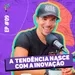  EP#09 7ªTEMPORADA “ Tendência Nasce com a Inovação” 