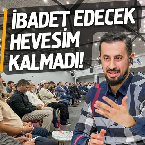 İbadet Edecek Hevesim Kalmadı - Doğruyu Biliyorum Yapamıyorum - Davet Platformu | Mehmet Yıldız