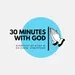 30 MINUTES WITH GOD 2022 | 17/06/2022