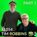 Tim Robbins Part 1 - Episode 1054