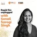 RapidFire Unplugged With Sonali Saraogi Singh