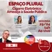 Espaço Plural, Debates e Entrevistas 29/04/2024