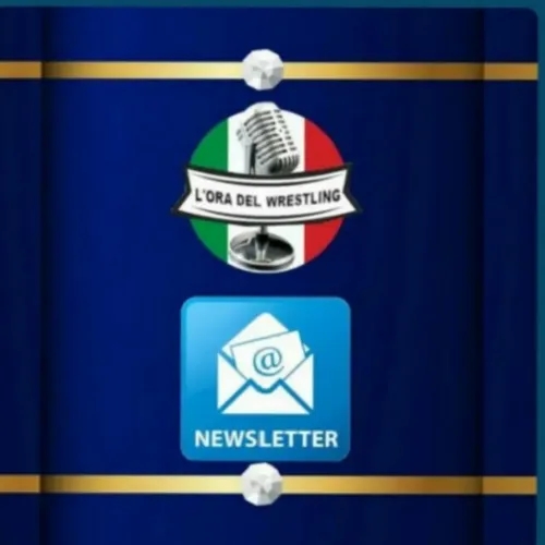 Newsletter-Recensione NXT Stand and Deliver e Wrestlemania 40. St.3 Ep.11