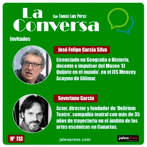 La Conversa Nº 113 - 25/03/2021, con José Felipe García Silva y Severiano García
