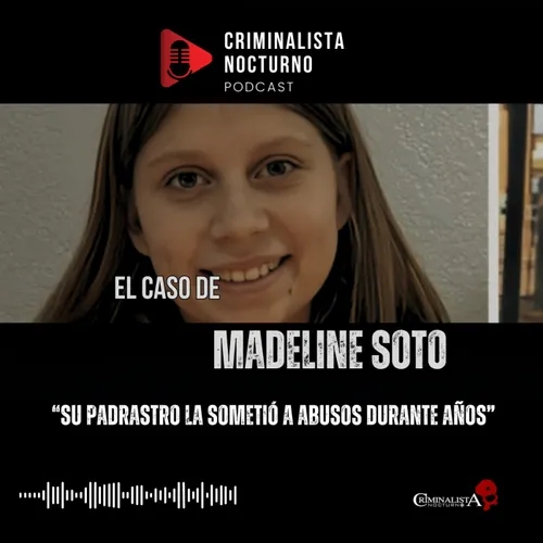 El caso de Madeline Soto | Criminalista Nocturno