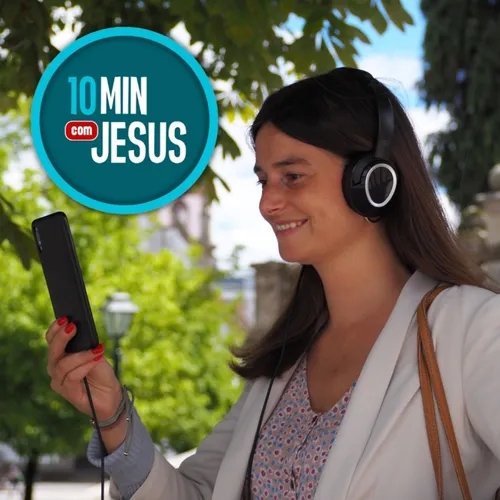 24-07-2024 #FériaswithJesus - 10 Minutos com Jesus