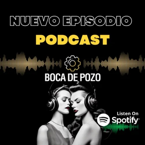 Boca de pozo Podcast - Episodios 2024