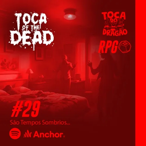 RPG ZUMBI | TOCA OF THE DEAD | #29: São Tempos Sombrios...