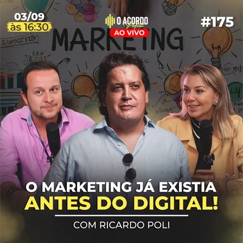 A VERDADE CHOCANTE SOBRE O MARKETING! | COM: RICARDO POLI | O Acordo Podcast #175