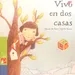 “Vivo en dos casas” Autor: Marian de Smet, Narradora: Alejandra Cortés, Música: Irepan Rojas