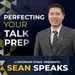 Perfecting Your Talk Prep  | Sean Speaks