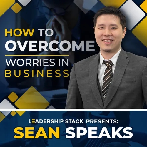 How to Overcome Worries in Business | Sean Speaks