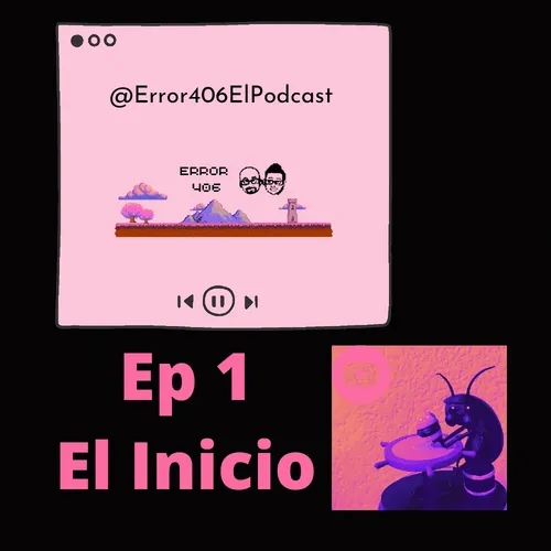 Error 406 Episodio No.1 El inicio