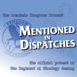 "Mentioned In Dispatches" with the Armchair Dragoons