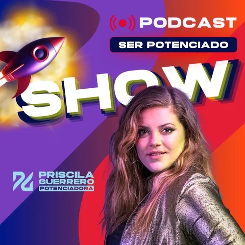 SER POTENCIADO SHOW | PRISCILA GUERRERO 