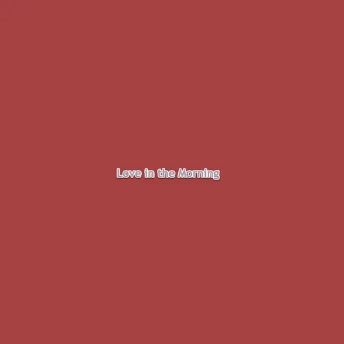 Love in the Morning 2022-07-25 11:00