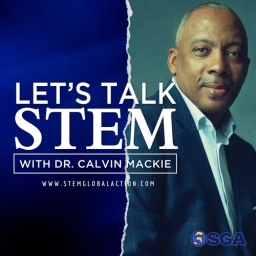 "Let’s Talk STEM" with Dr. Calvin Mackie