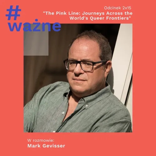 "The Pink Line" and the world's queer frontiers - interview with Mark Gevisser