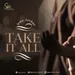 Take It All