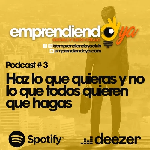 Tercer Podcast: Haz lo que quieres y no lo que los demás quieran