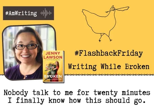 Flashback Friday: Writing While #Broken