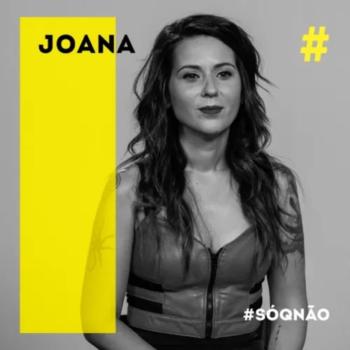 Joana: violência doméstica? A mim, nunca #SÓQNÃO