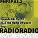 PMFSP 81.2 The Home Of Queer Bops!