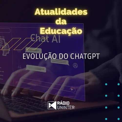 Atualidades da Educação | Evolução do ChatGPT