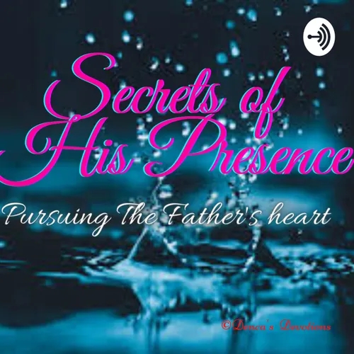 Secrets Of His Presence