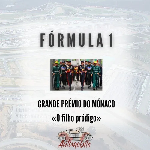 Automobile - GP Mónaco F1 - Filho pródigo