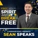 Free Your Spirit and Break Free | Sean Speaks