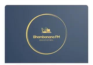 Bhambanana FM