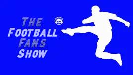 The Football Fans Show