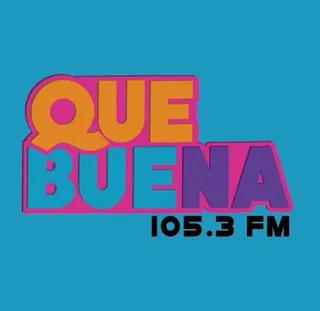 QUE BUENA 105.3 FM