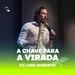 A Chave para Viver a VIRADA | Ev. Luis Augusto