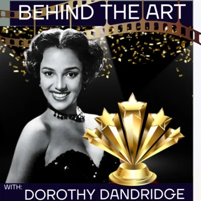 Antoine Donte - Behind the Art - Dorothy Dandridge